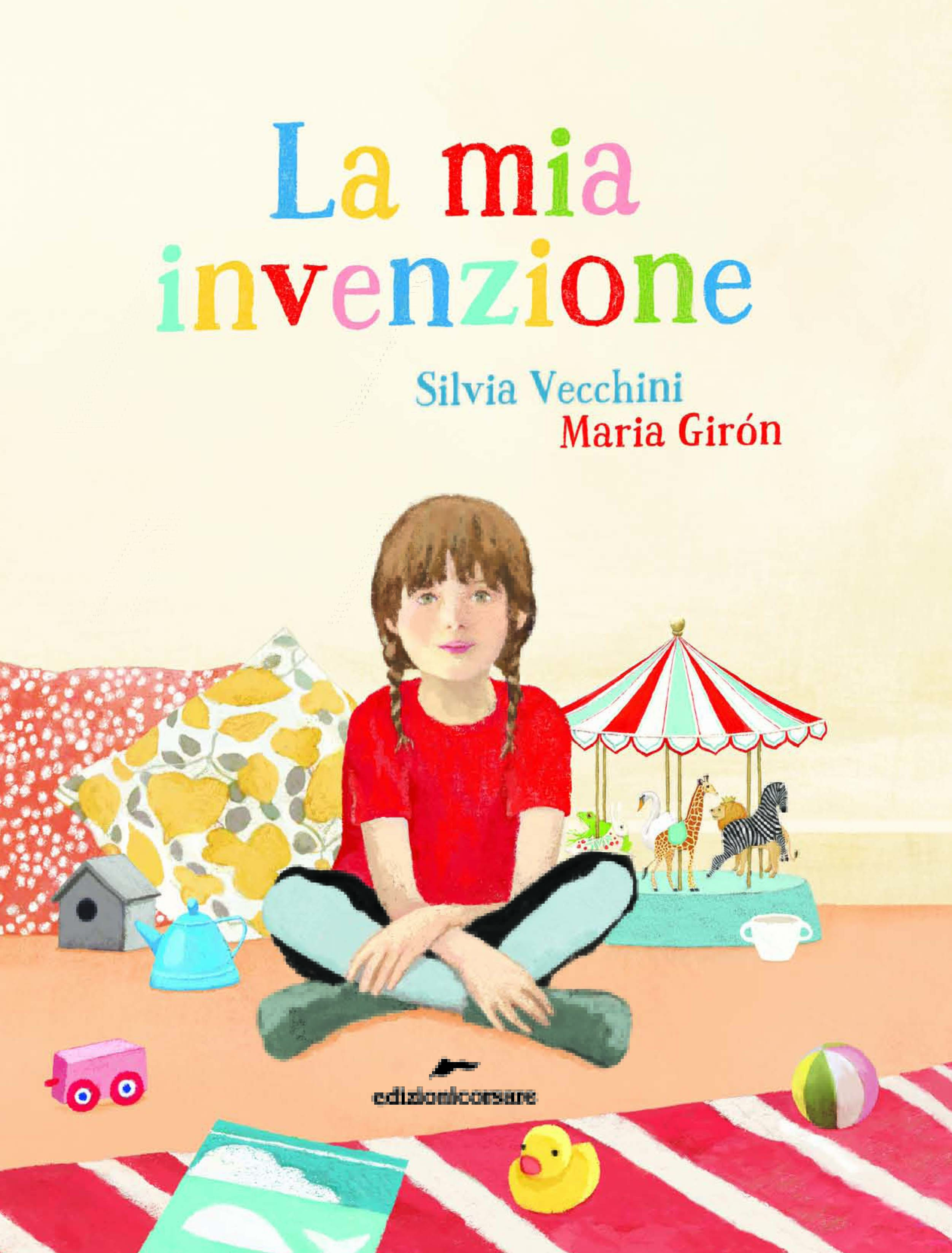 La mia invenzione, Silvia Vecchini, Maria Giron, Edizioni Corsare