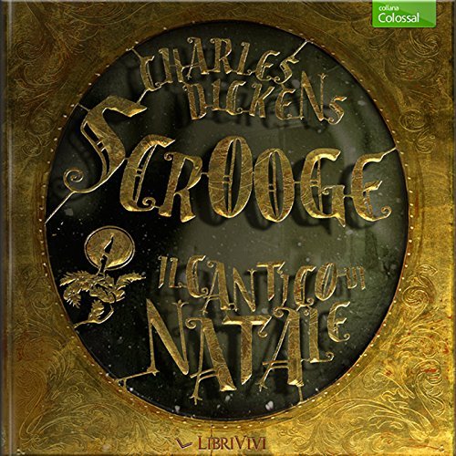 Charles Dickens, Scrooge, il canto di natale, audio libro