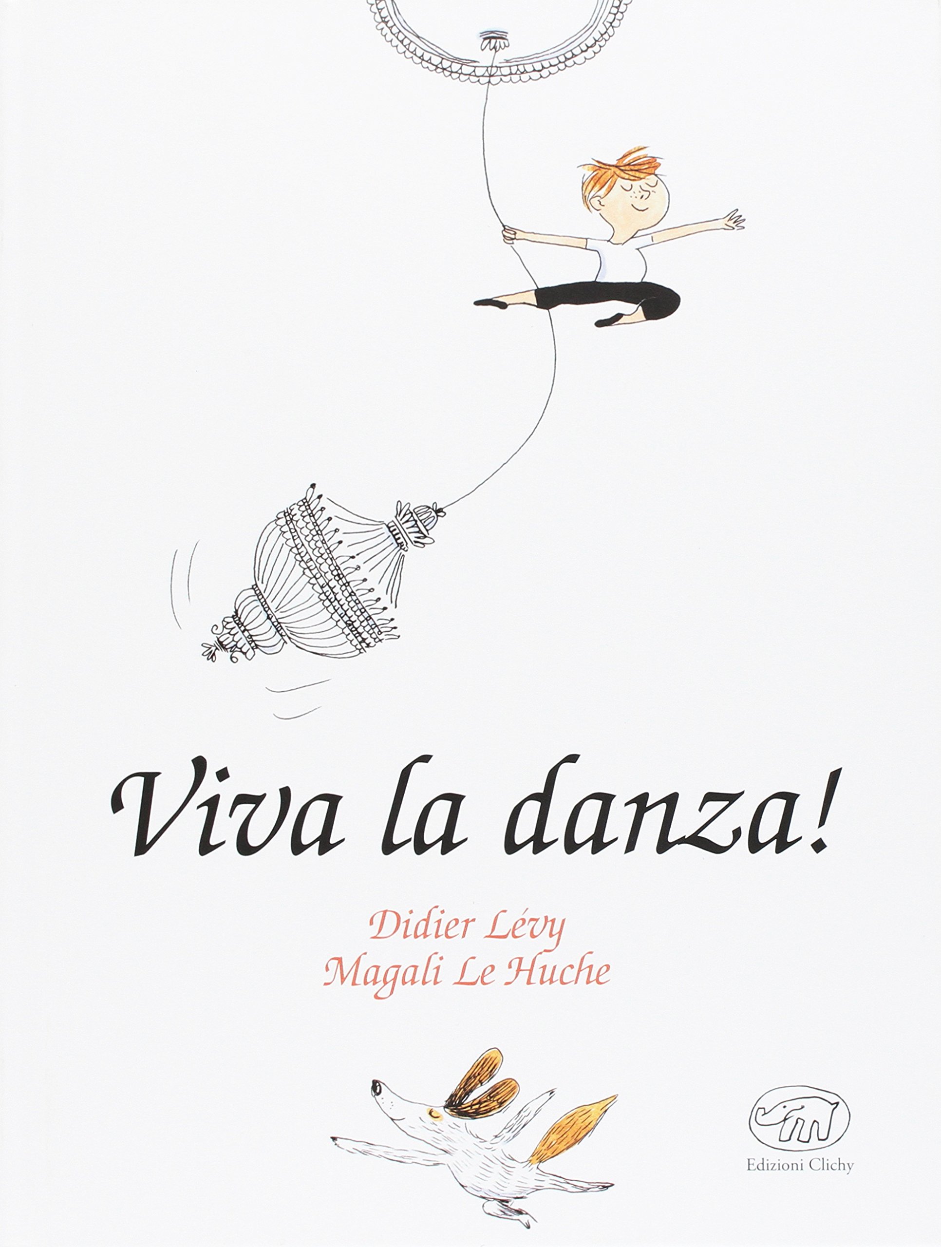 Viva la danza, Didier Lévy, Magali Le Huche, Edizioni Clichy